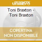 Toni Braxton - Toni Braxton cd