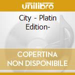 City - Platin Edition- cd musicale di City