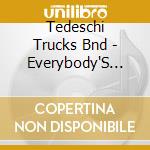 Tedeschi Trucks Bnd - Everybody'S Talkin' (3 Lp) (180gr) cd