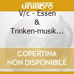 V/c - Essen & Trinken-musik Fue (2 Cd) cd