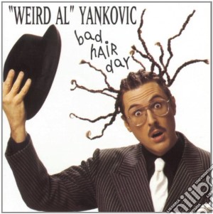 Weird Al Yankovic - Bad Hair Day cd musicale di Weird Al Yankovic