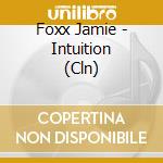 Foxx Jamie - Intuition (Cln) cd