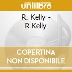 R. Kelly - R Kelly cd