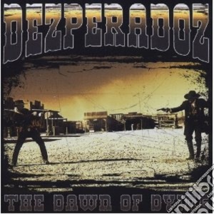 Dezperadoz - The Dawn Of Dying cd musicale di Dezperadoz