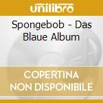 Spongebob - Das Blaue Album cd