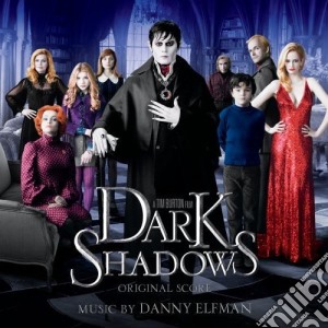 Danny Elfman - Dark Shadows / O.S.T. cd musicale di Artisti Vari