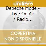 Depeche Mode - Live On Air / Radio Broadcasts (4 Cd) cd musicale