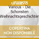 Various - Die Schonsten Weihnachtsgeschichten cd