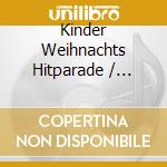 Kinder Weihnachts Hitparade / Various cd