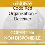 Code Red Organisation - Deceiver cd