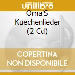 Oma'S Kuechenlieder (2 Cd) cd