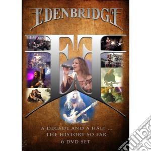 (Music Dvd) Edenbridge - A Decade And A Half - The History So Far (6 Dvd) cd musicale