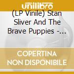 (LP Vinile) Stan Sliver And The Brave Puppies - All In vinile