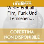 Welle: Erdball - Film, Funk Und Fernsehen (3Cd) cd musicale