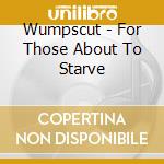 Wumpscut - For Those About To Starve cd musicale