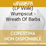 (LP Vinile) Wumpscut - Wreath Of Barbs lp vinile