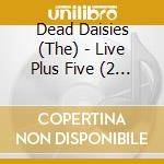Dead Daisies (The) - Live Plus Five (2 Cd) cd