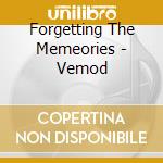 Forgetting The Memeories - Vemod cd musicale