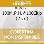 Vardis - 100M.P.H.@100Club (2 Cd) cd