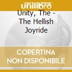 Unity, The - The Hellish Joyride cd