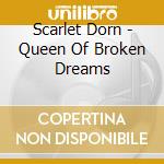 Scarlet Dorn - Queen Of Broken Dreams cd