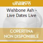 Wishbone Ash - Live Dates Live cd