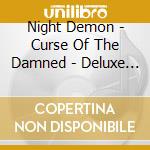 Night Demon - Curse Of The Damned - Deluxe & Expanded cd