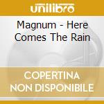 Magnum - Here Comes The Rain cd