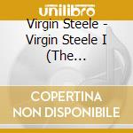 Virgin Steele - Virgin Steele I (The Anniversary Edition) cd