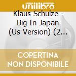 Klaus Schulze - Big In Japan (Us Version) (2 Cd + Dvd) cd