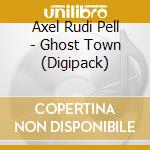 Axel Rudi Pell - Ghost Town (Digipack) cd