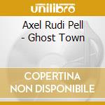 Axel Rudi Pell - Ghost Town cd