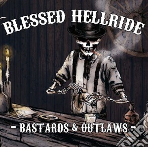 Blessed Hellride - Bastards And Outlaws cd musicale di Blessed Hellride