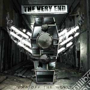 Very End (The) - Turn Off The World cd musicale di The Very end