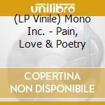 (LP Vinile) Mono Inc. - Pain, Love & Poetry vinile