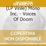 (LP Vinile) Mono Inc. - Voices Of Doom lp vinile