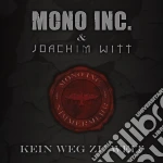 Mono Inc. - Kein Weg Zu Weit (feat. Joachim Witt) cd
