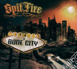 Spitfire (The) - Welcome To Bone City cd musicale di Spitfire