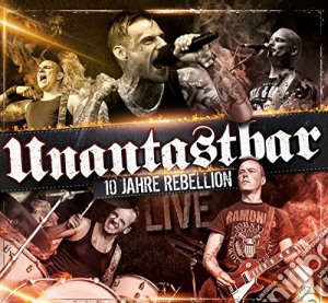 Unantastbar - 10 Jahre Rebellion - Live (2 Cd) cd musicale di Unantastbar