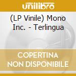 (LP Vinile) Mono Inc. - Terlingua lp vinile di Mono Inc.