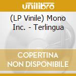 (LP Vinile) Mono Inc. - Terlingua lp vinile