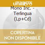 Mono Inc. - Terlingua (Lp+Cd) cd