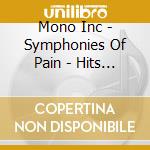 Mono Inc - Symphonies Of Pain - Hits And Rarities (2 Cd) cd
