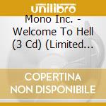 Mono Inc. - Welcome To Hell (3 Cd) (Limited Fan Box) cd