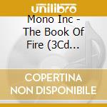 Mono Inc - The Book Of Fire (3Cd Platinum Edition) cd musicale