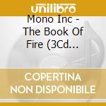 Mono Inc - The Book Of Fire (3Cd Platinum Edition) cd