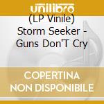 (LP Vinile) Storm Seeker - Guns Don'T Cry lp vinile