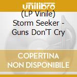 (LP Vinile) Storm Seeker - Guns Don'T Cry vinile