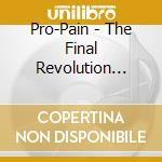 Pro-Pain - The Final Revolution (Ltd. Ed.) cd