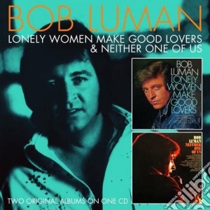 Luman, Bob - Lonely Women Make Good Lovers cd musicale di Bob Luman